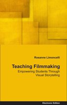 Teaching Filmmaking Empowering Students Through Visual Storytelling