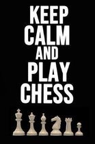 Keep Calm And Play Chess