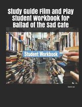 Study Guide Film and Play Student Workbook for Ballad of the Sad Cafe