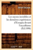 Philosophie- Les Rayons Invisibles Et Les Dernières Expériences d'Eusapia Devant l'Occultisme (Éd.1896)
