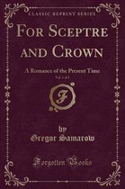 For Sceptre and Crown, Vol. 1 of 2