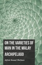 On the Varieties of Man in the Malay Archipelago