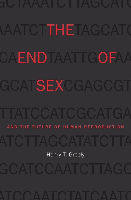 The End of Sex and the Future of Human Reproduction - cover