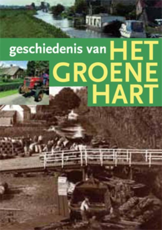 Cover van het boek 'Geschiedenis van het Groene Hart'