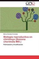 Biologia Reproductiva En Chirimoyo (Annona Cherimola Mill.)