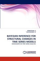 Bayesian Inference for Structural Changes in Time Series Models