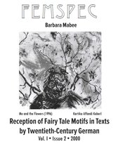 Femspec Articles 1.2 - Reception of Fairy Tale Motifs in Texts by Twentieth-Century German Women Writers, Femspec Issue 1.2