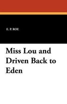 Miss Lou and Driven Back to Eden