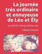 La journ e tr s ordinaire et ennuyeuse de L o et ly