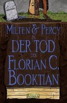 Milten & Percy - Der Tod Des Florian C. Booktian
