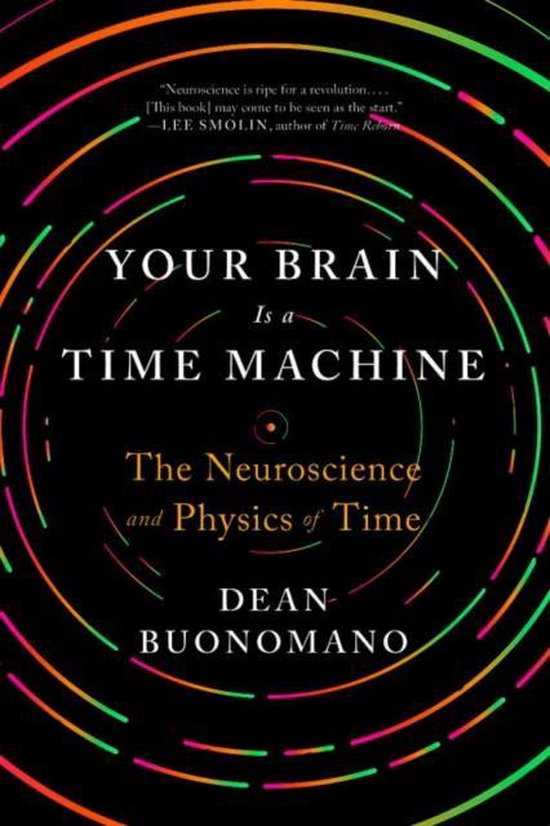 Your Brain Is a Time Machine – The Neuroscience and Physic ... - cover
