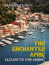 Classics To Go - The Enchanted April