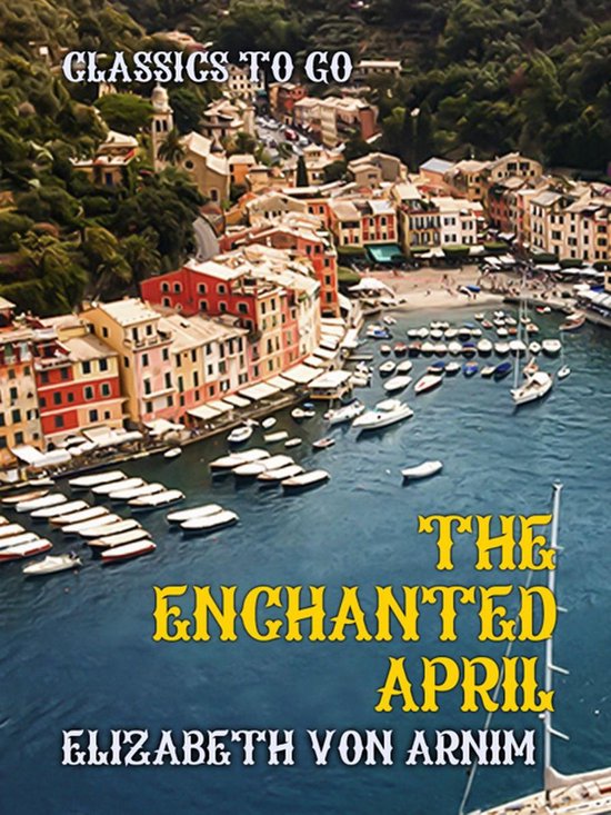 Classics To Go - The Enchanted April