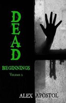 Dead Beginnings Volume 2