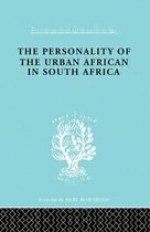 International Library of Sociology-The Personality of the Urban African in South Africa