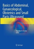 Basics of Abdominal, Gynaecological, Obstetrics and Small Parts Ultrasound