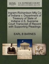 Ingram-Richardson Mfg Co of Indiana V. Department of Treasury of State of Indiana U.S. Supreme Court Transcript of Record with Supporting Pleadings