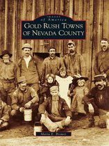 Images of America - Gold Rush Towns of Nevada County