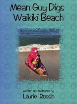 Mean Guy Digs Waikiki Beach