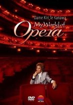 Kiri Te Kanawa - My World Of Opera