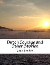 Dutch Courage and Other Stories