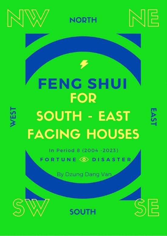 Feng Shui For South East Facing Houses - In Period 8 (2004 - ... - cover