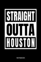 Straight Outta Houston Notebook