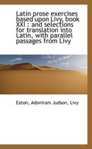 Latin Prose Exercises Based Upon Livy, Book XXI