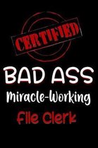 Certified Bad Ass Miracle-Working File Clerk