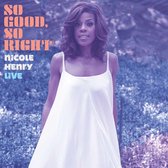 So Good, So Right: Nicole Henry Live