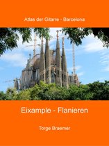 Atlas der Gitarre - Barcelona 5 - Eixample - Flanieren