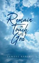 Remain in Touch with God