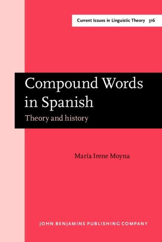 Compound Words in Spanish, Maria Irene Moyna 9789027248343 Boeken