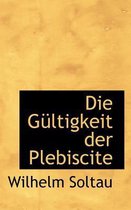 Die G Ltigkeit Der Plebiscite