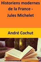Historiens modernes de la France - Jules Michelet