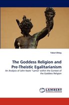 The Goddess Religion and Pre-Theistic Egalitarianism