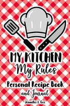 My Kitchen My Rules Personal Recipe Book and Journal