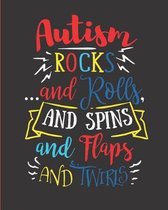 Autism Rocks...and Rolls, and Spins, and Flaps, and Twirls