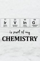 Irving Is Part of My Chemistry