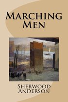 Boekomslag met de titel 'MARCHING MEN' en 'SHERWOOD ANDERSON'. Een schilderij van een toren en mannen op de voorgrond.