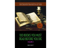 The Greatest Writers of All Time - 100 Books You Must Read Before You Die - volume 1 [newly updated] [The Great Gatsby, Jane Eyre, Wuthering Heights, The Count of Monte Cristo, Les Misérables, etc] (Book House Publishing)