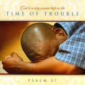 God Is A Very Present Help In The Time Of Trouble