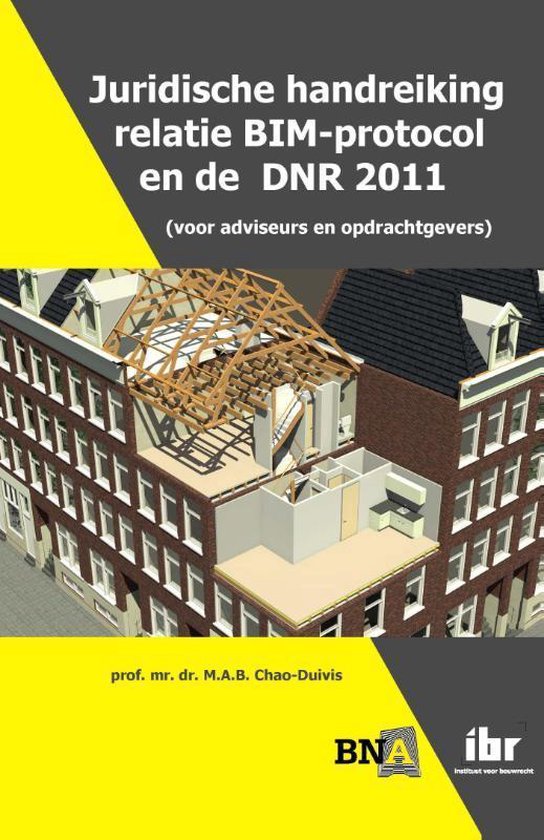 Juridische handreiking relatie BIM-protocol en de DNR 2011 (voor adviseurs en opdrachtgevers) - M.A.B. Chao-Duivis | Northernlights300.org