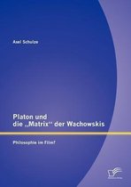 Platon und die "Matrix" der Wachowskis: Philosophie im Film?