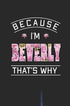 Because I'm Beverly That's Why
