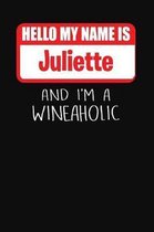 Hello My Name Is Juliette and I'm a Wineaholic