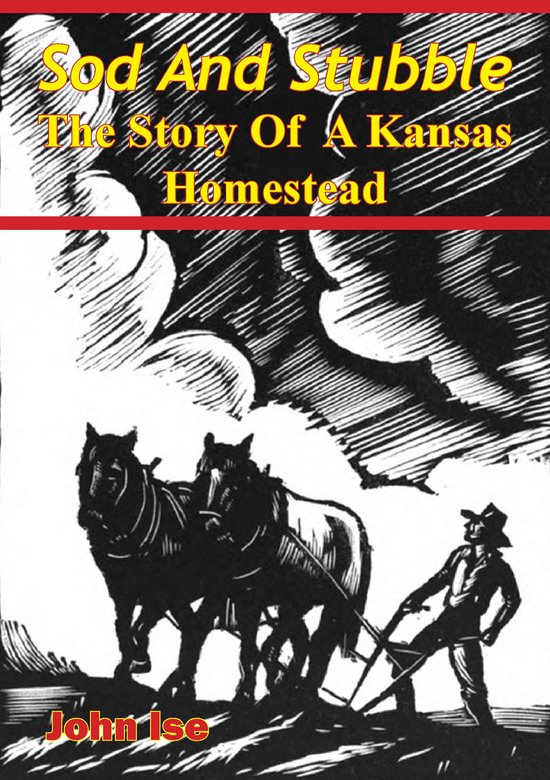 Sod And Stubble; The Story Of A Kansas Homestead - cover