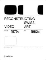 Reconstructing Swiss Video Art