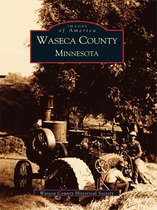 Images of America - Waseca County, Minnesota