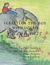 SEBASTIAN THE BOY WHO LOVED Elephants